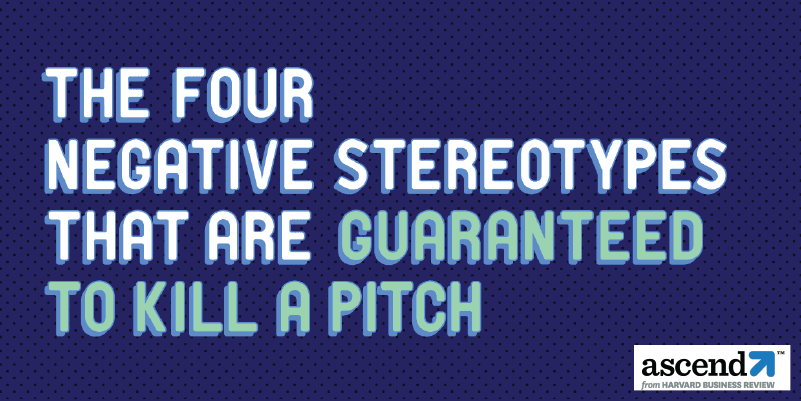 The Four Negative Stereotypes That Are Guaranteed to Kill a Pitch