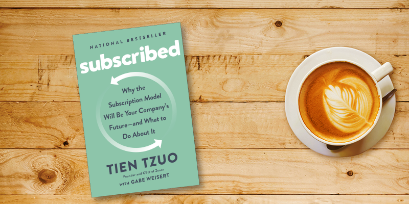 The subscription economy: how to focus your business model on subscribers, not just products