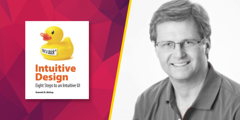 Deliver value, don’t just solve problems – design tips from Everett McKay, author, ‘Intuitive Design’