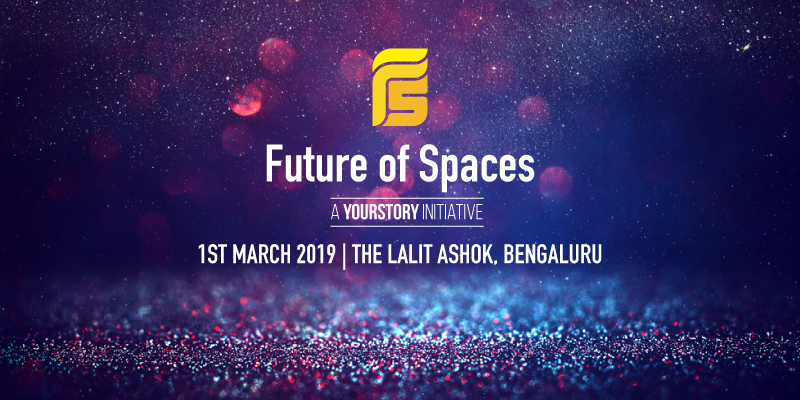 Future of Spaces: a YourStory initiative to recognise the movers and shapers building the spaces for tomorrow