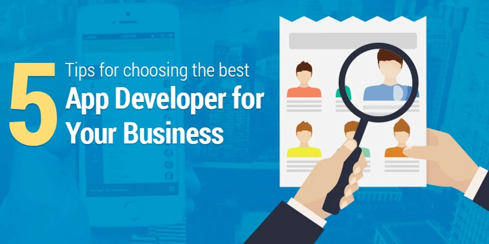 5 Tips For Choosing The Best App Developer For Your Business