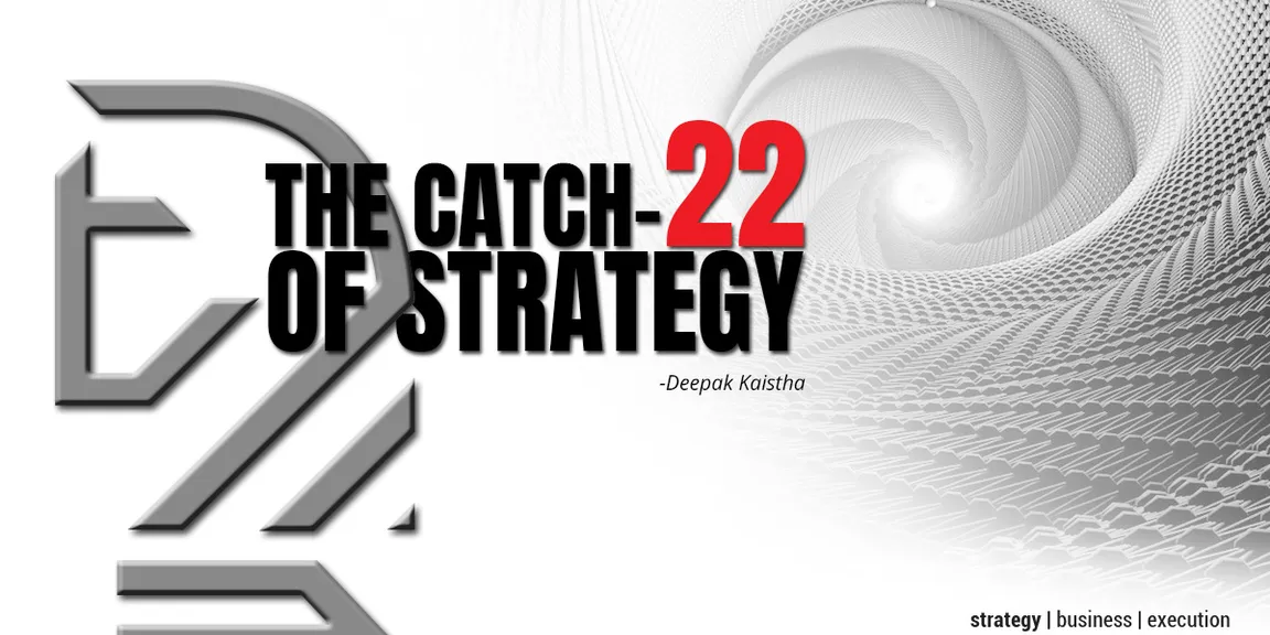 The Catch 22 of Strategy