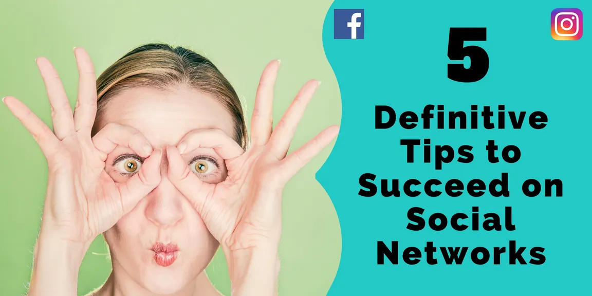 5 definitive tips to succeed on social networks