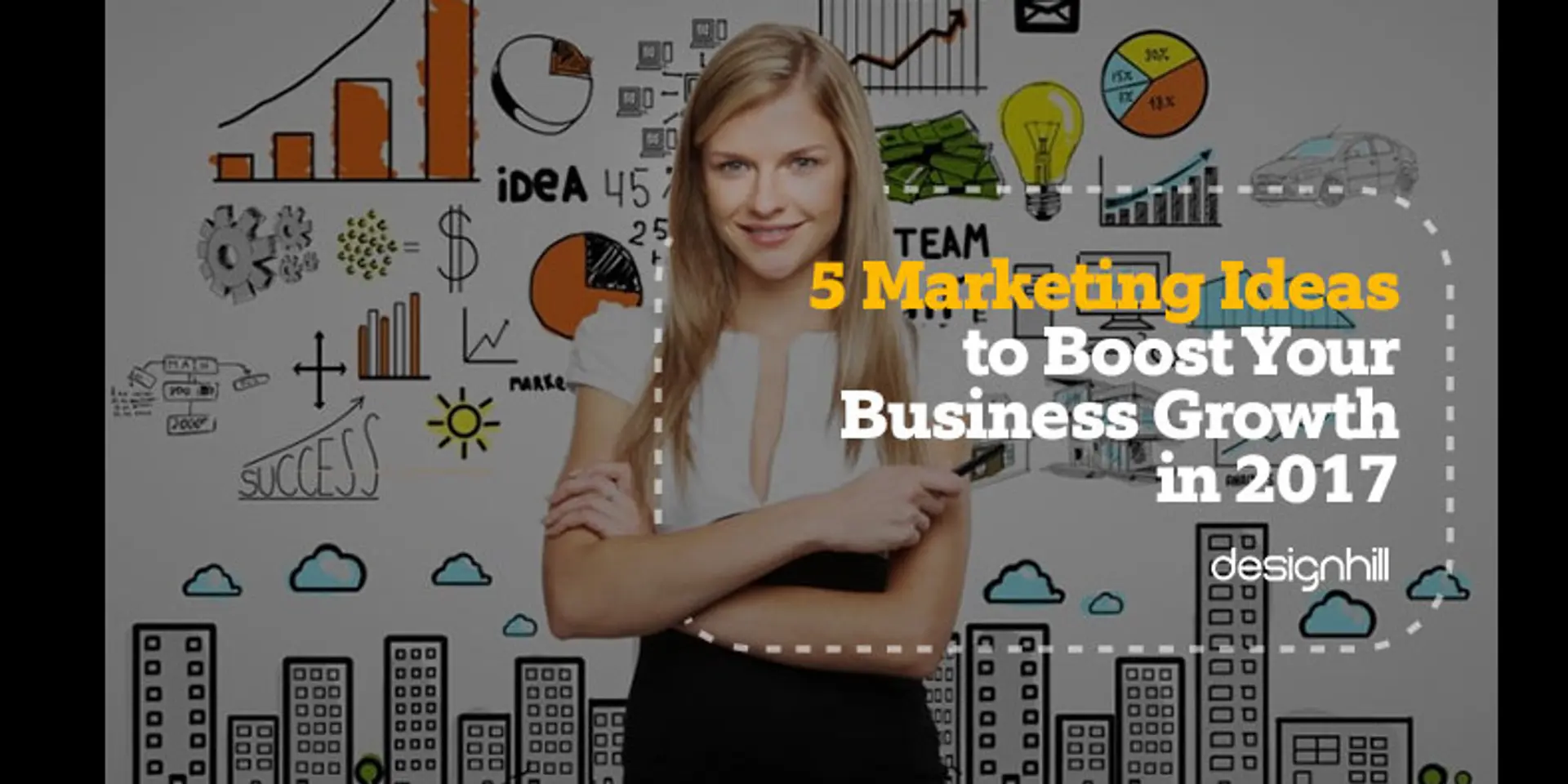 5 Marketing Ideas to Boost Your Business Growth in 2017