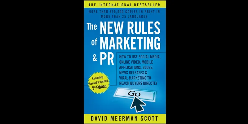 The New Rules of Marketing and PR by David Meerman Scott  