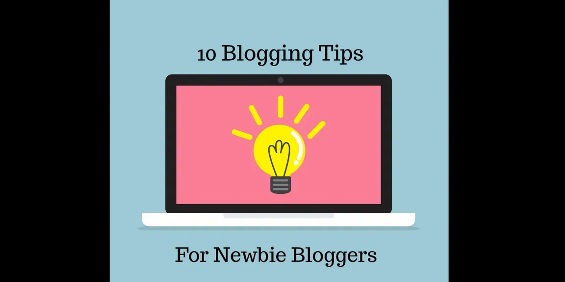 Are You New to Blogging? Here Are 10 Best Tips