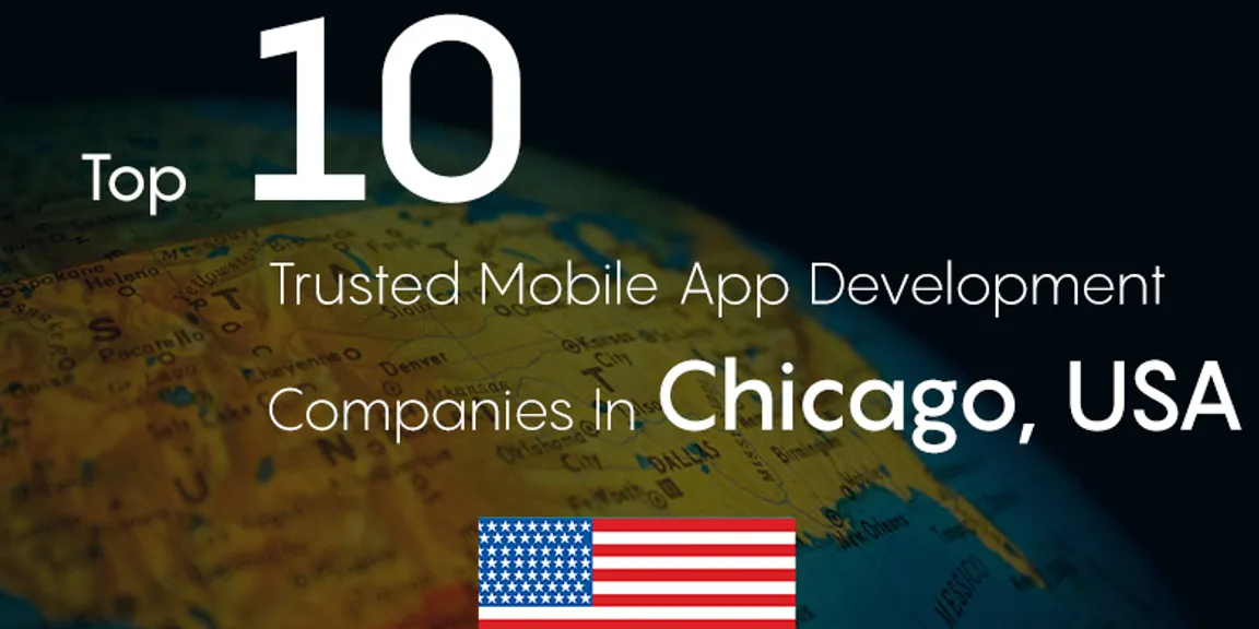 Top 10 Trusted Mobile App Development Companies In Chicago, USA