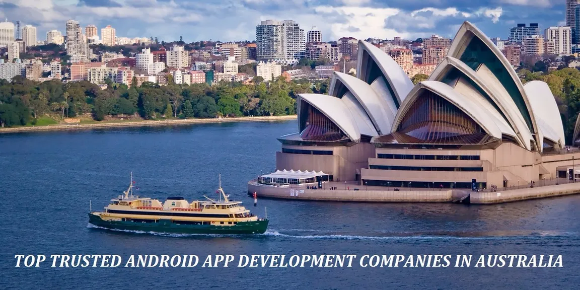 Top 10 Trusted Android App Development Companies in Australia 