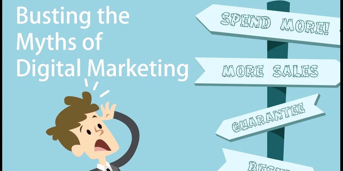 Busting the Myths of Digital Marketing!