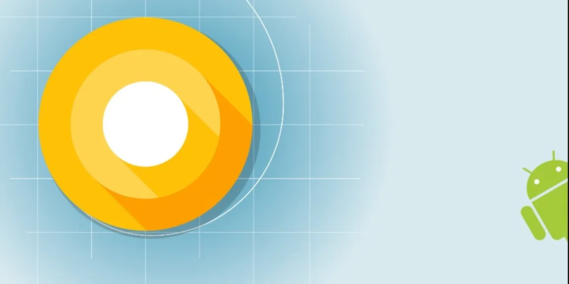 Top 6 new features in Google’s Android O 