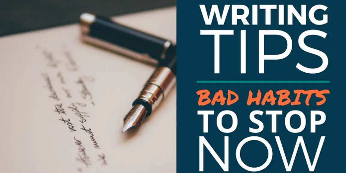 6 bad writing habits you should leave from today 
