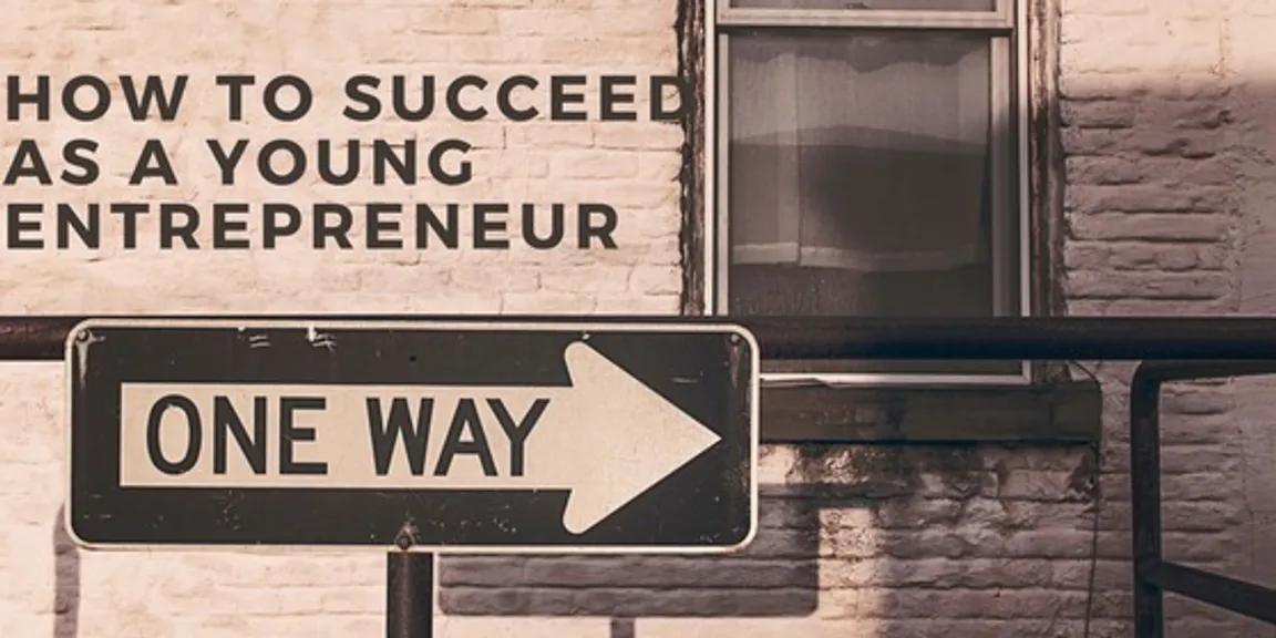How Can Young Startup Founders Make their Age & Inexperience an Asset not a Liability  