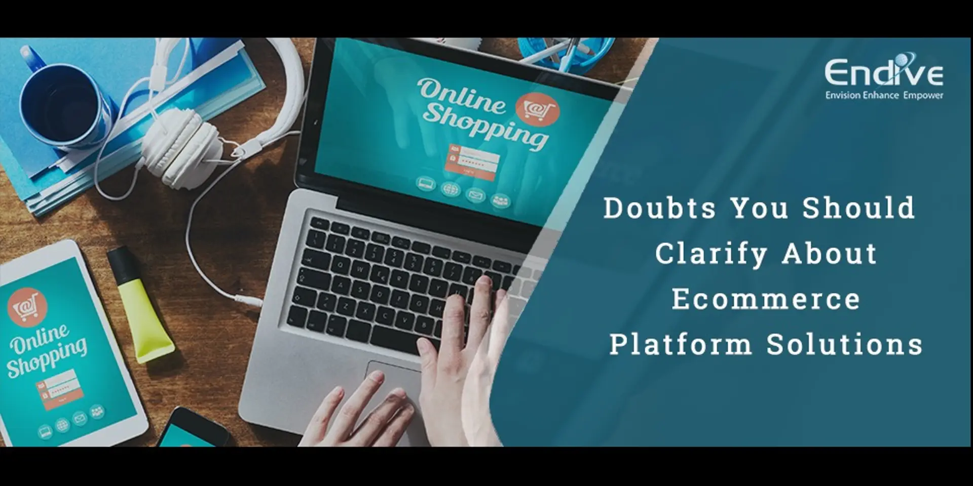 Doubts You Should Clarify About Ecommerce Platform Solutions