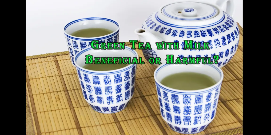 Green tea with milk beneficial or harmful?