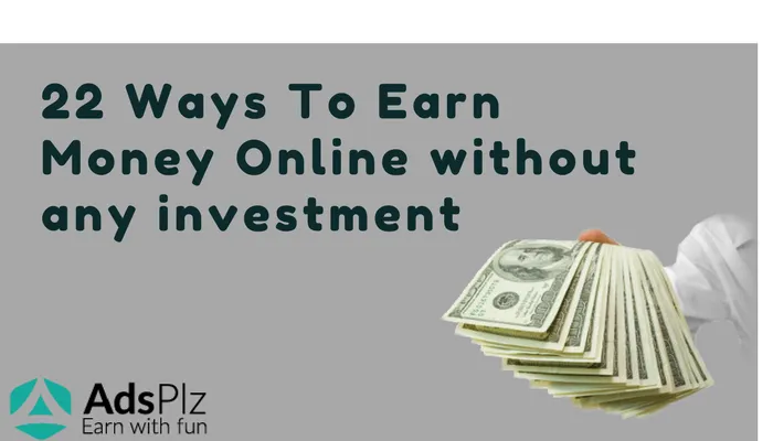 22 ways for how to earn money online without any investment