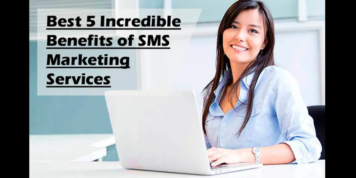 5 incredible benefits of SMS marketing services