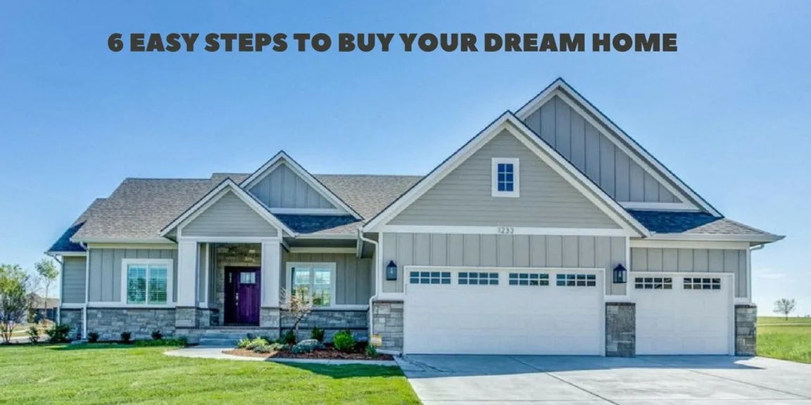 6 easy steps to buy your dream home