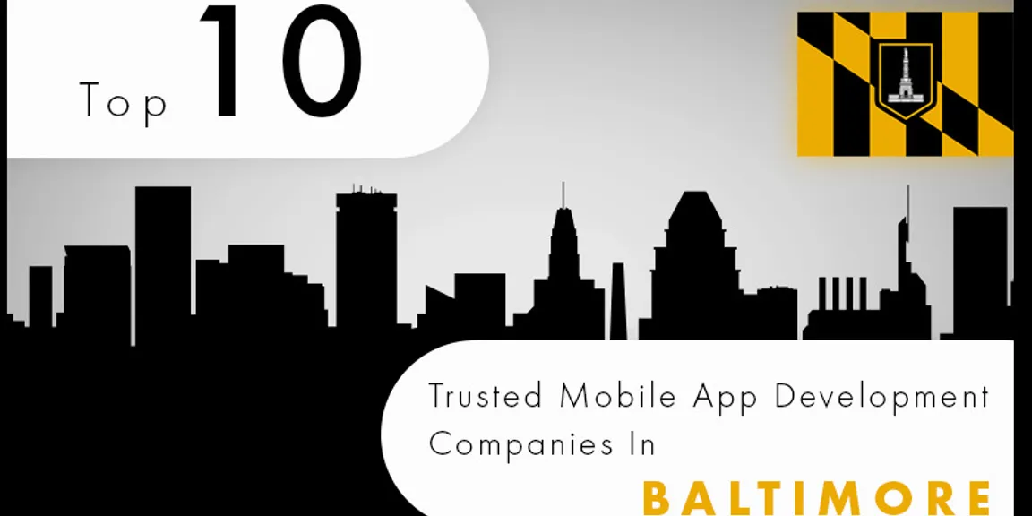 Top ten trusted mobile app development companies in Baltimore