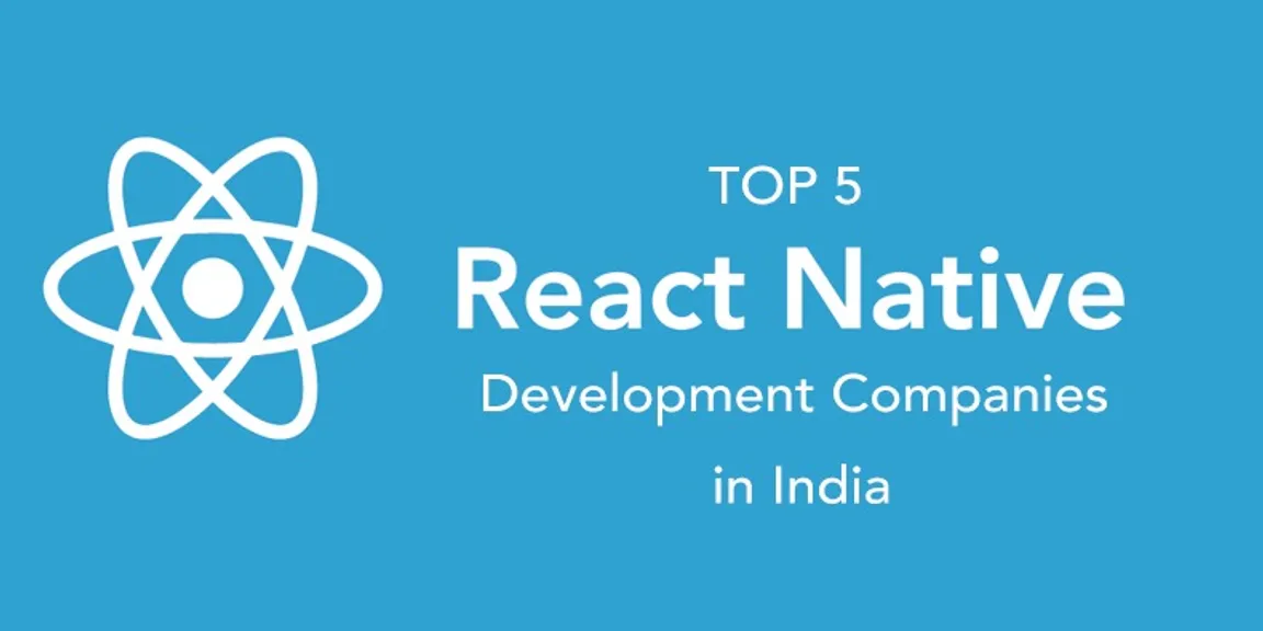 Top 5 React Native Development Companies in India
