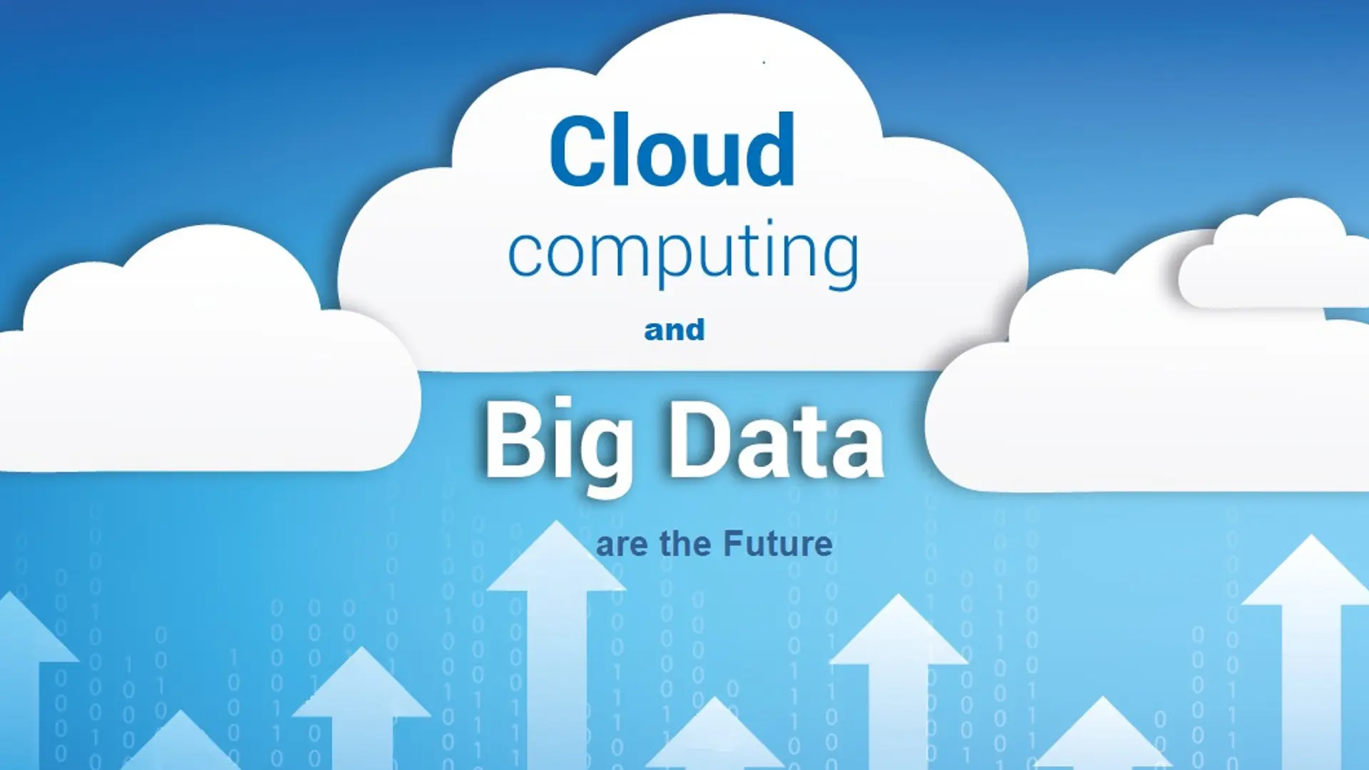 Big data and cloud computing are the future