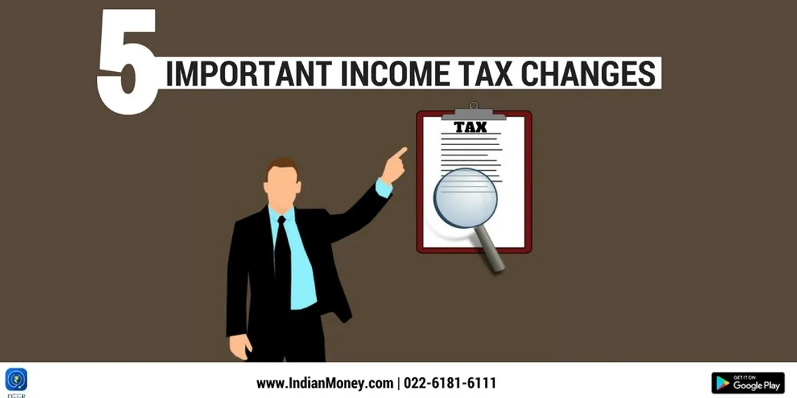 5 Important Income Tax Changes