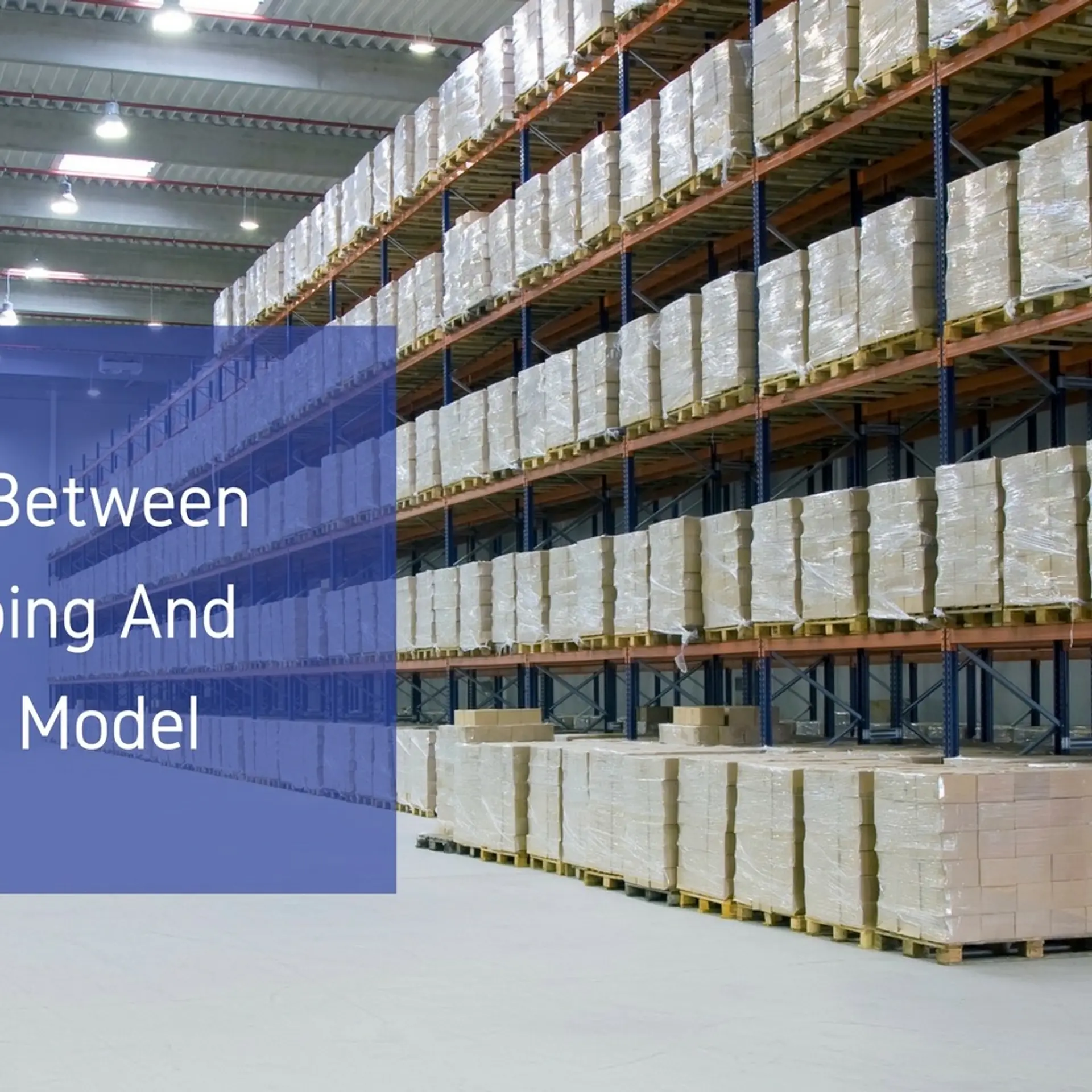 What is the difference between drop ship model and inventory model?