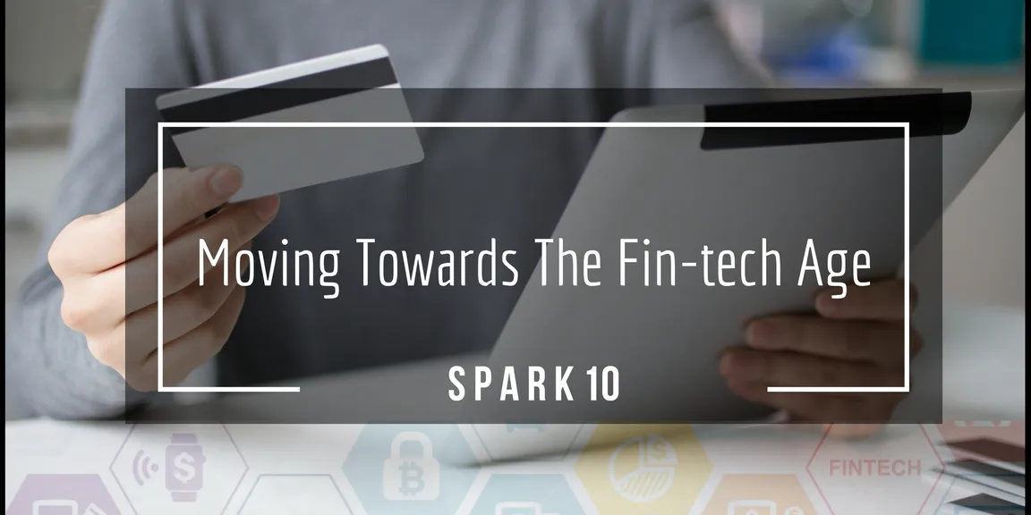 Moving Towards the Fintech Age
