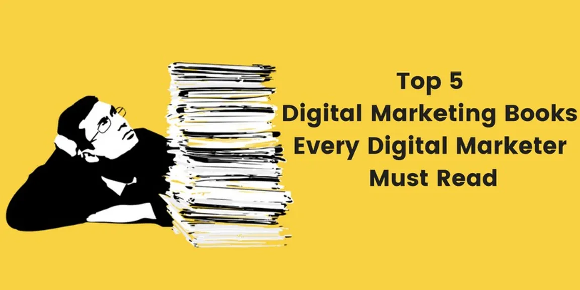 Top 5 Digital Marketing Books Every Digital Marketer Must Read