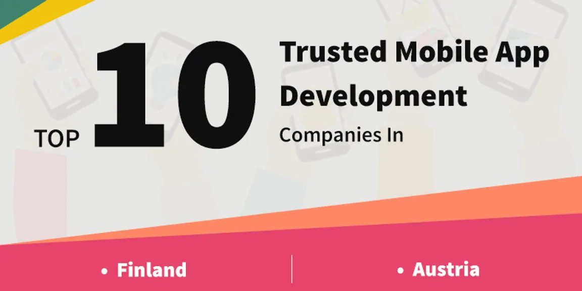 Top 10 Trusted Mobile App Development Companies In Finland and Austria