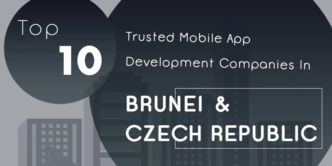 Top ten trusted mobile app development companies in Brunei & Czech Republic