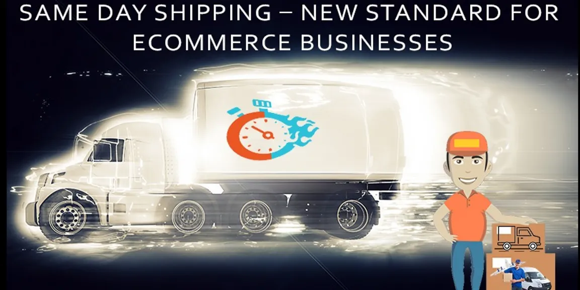 Same day shipping – New standard for ecommerce businesses