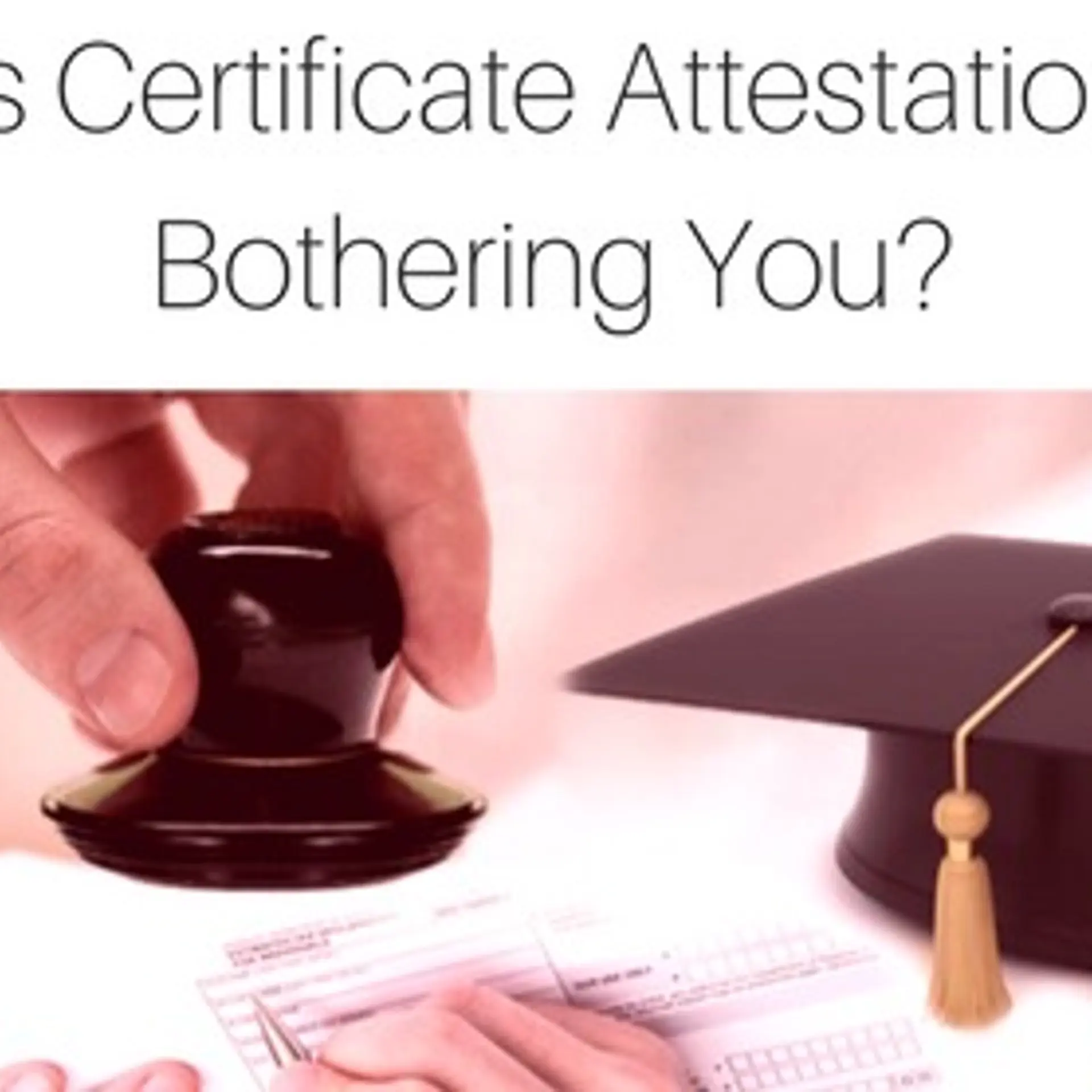 Why Attestation Is Required & What Does It Means?