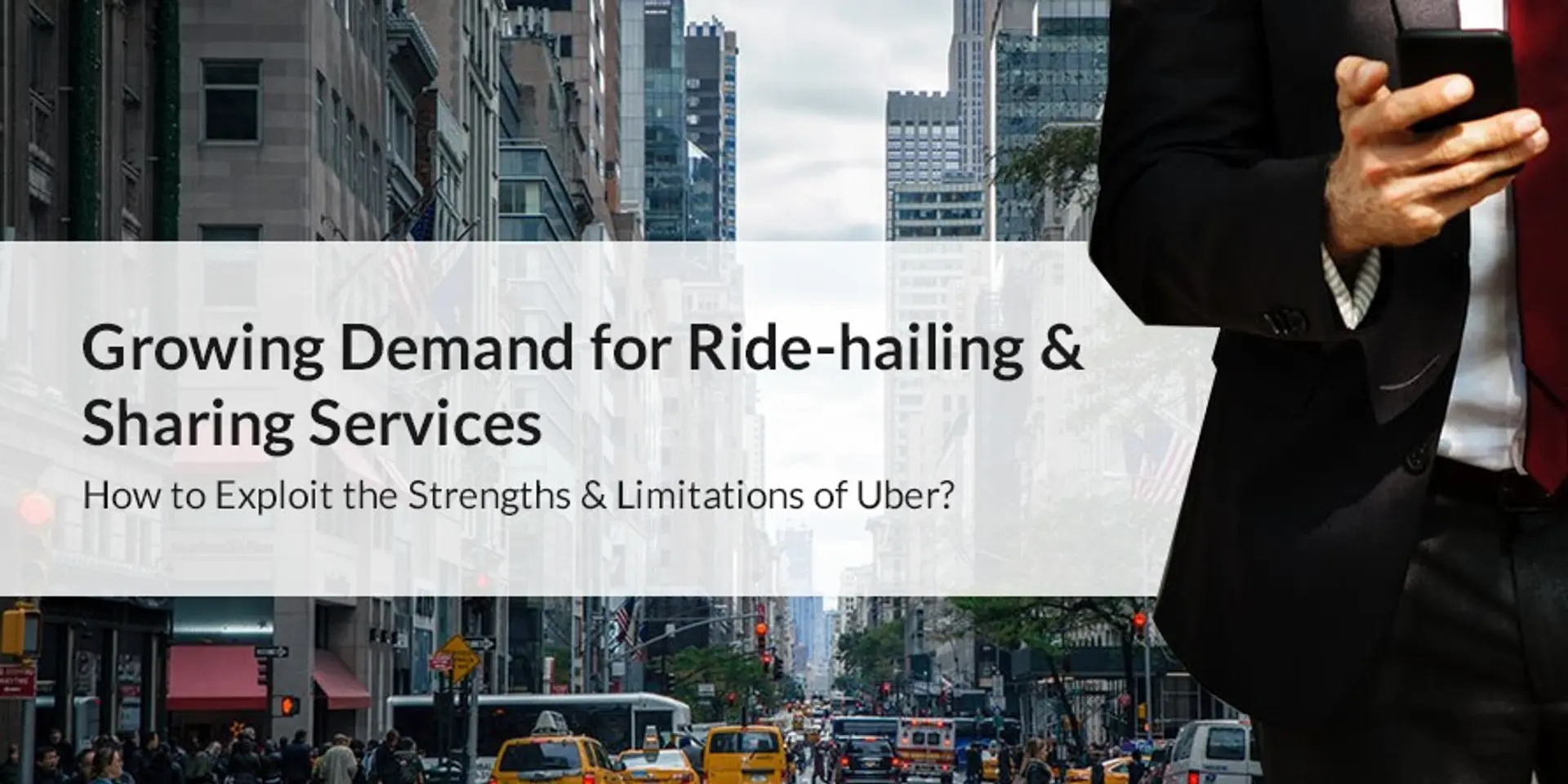 Growing demand for ride-hailing & sharing services: How to exploit the strengths & limitations of Uber?