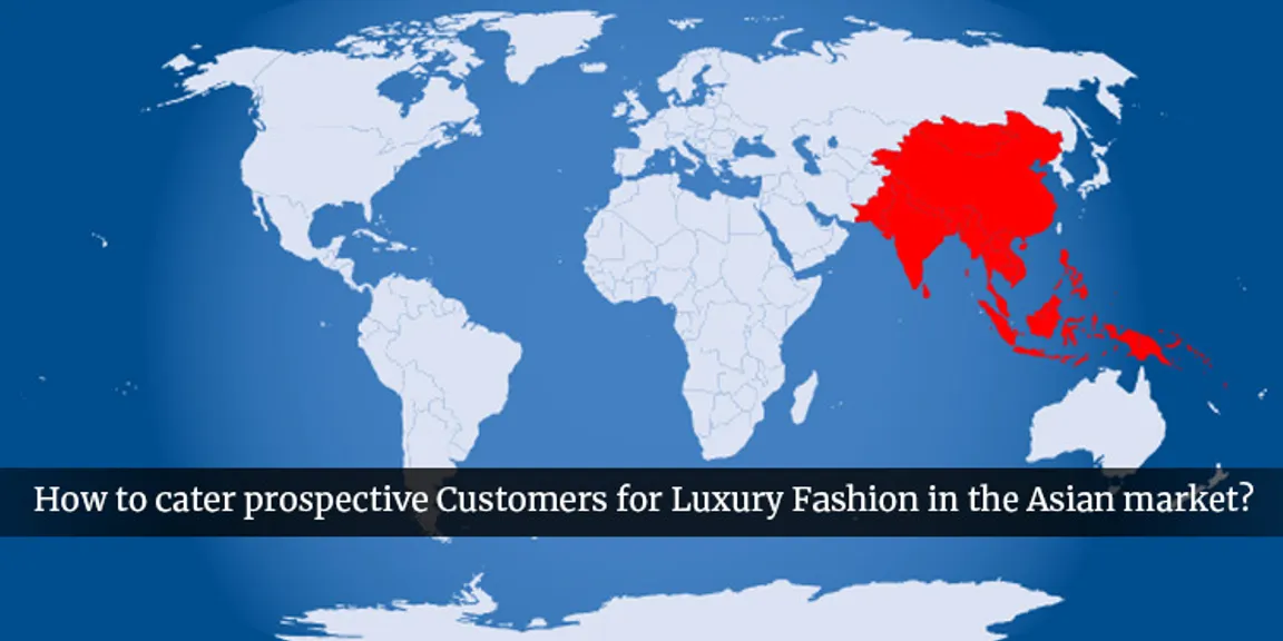 How to cater to prospective customers for luxury fashion in the Asian market?