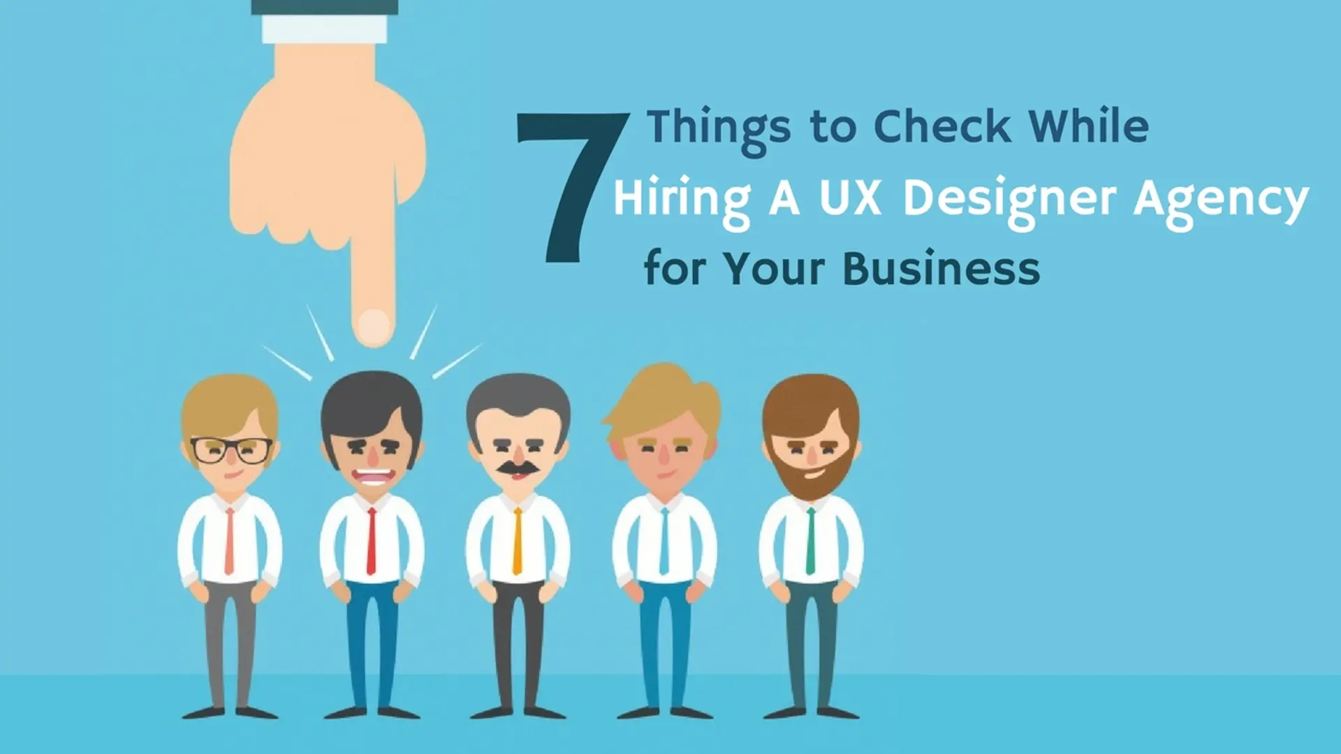 7 Things to Check While Hiring A UX Designer Agency for Your Business