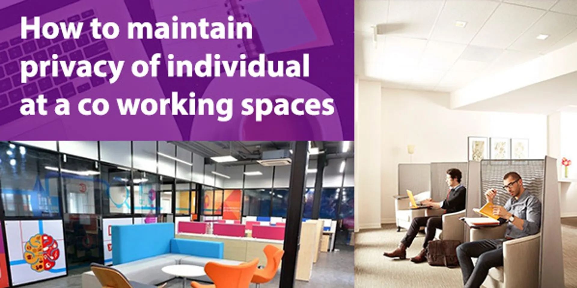How to maintain privacy of individual at a co working spaces