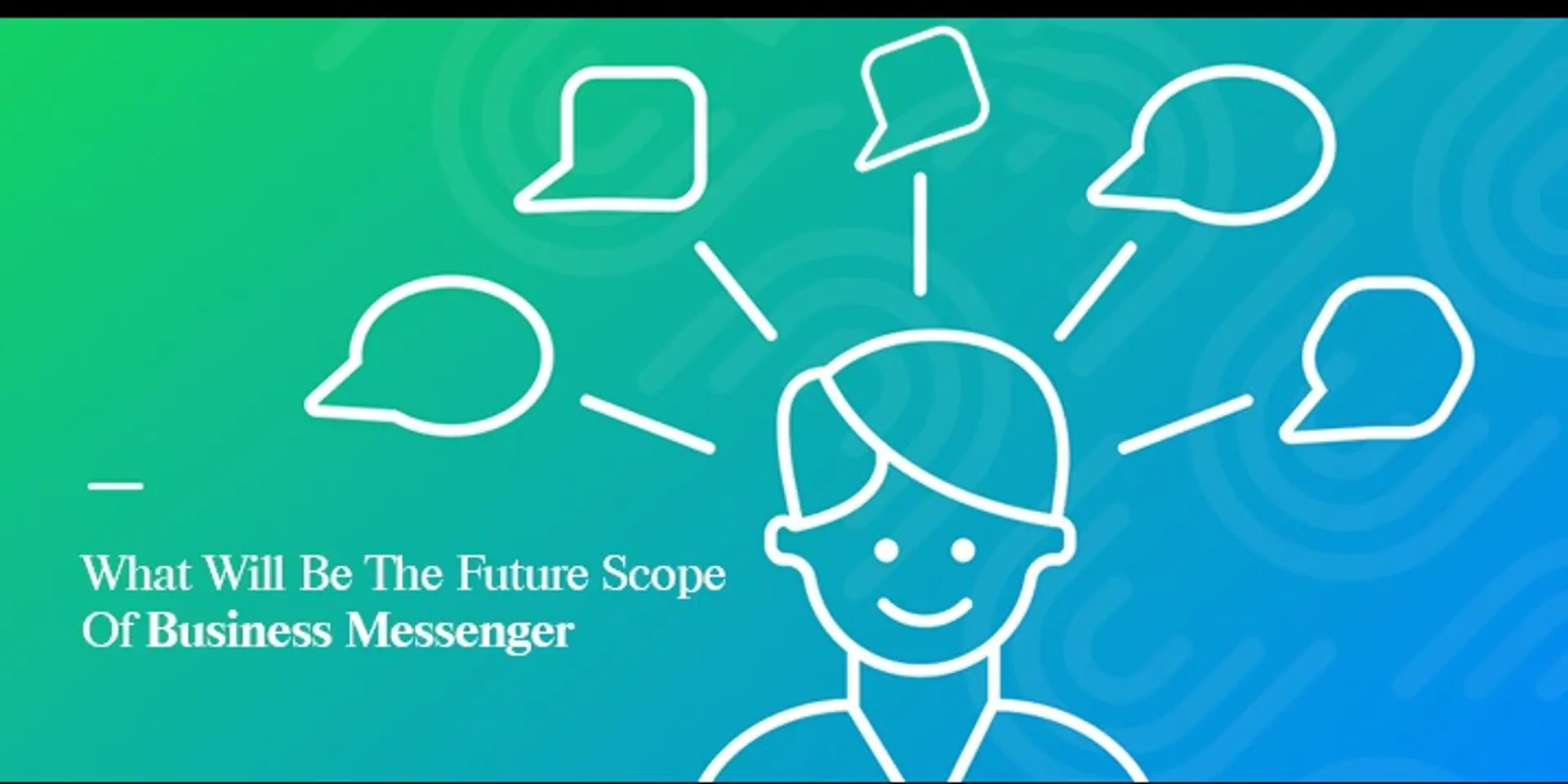 What will be the future scope of business messenger