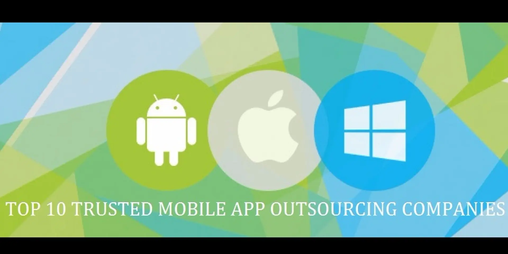 Top 10 Trusted Mobile App Outsourcing Companies