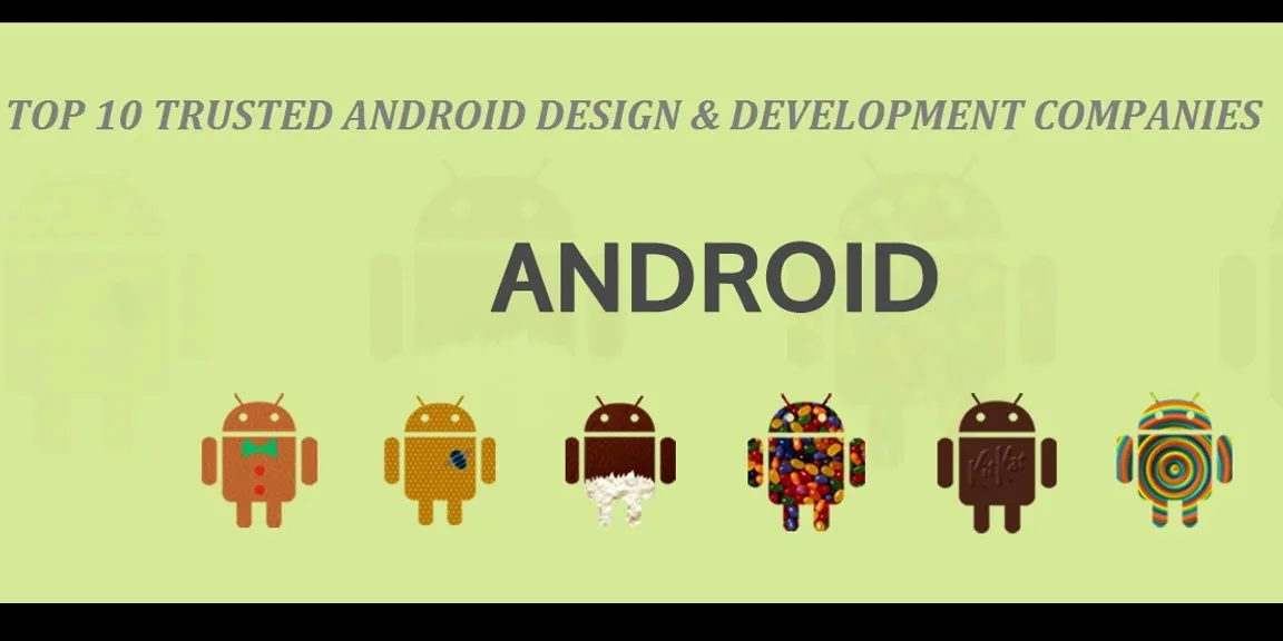 Top 10 Trusted Android App  Development Companies 