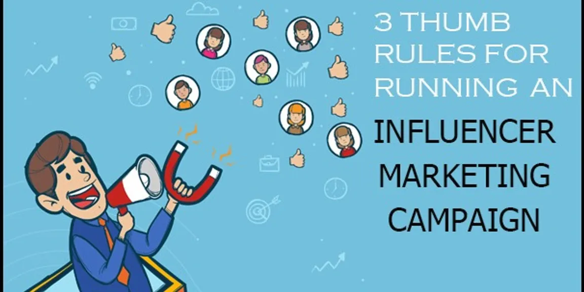 3 Thumb Rules For Influencer Marketing