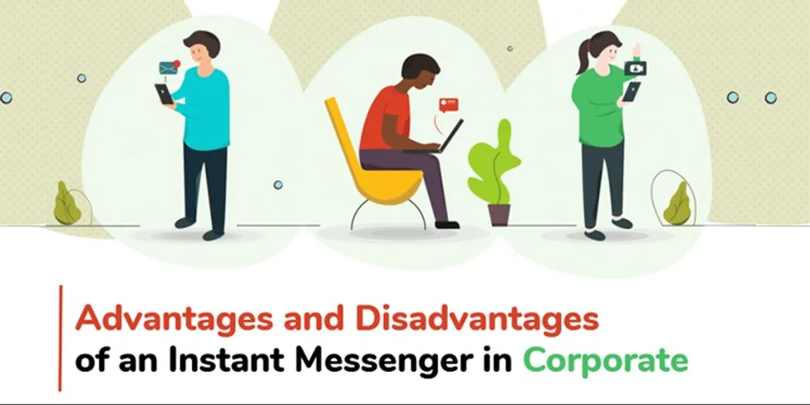 Advantages and Disadvantages of an Instant Messenger in Corporate