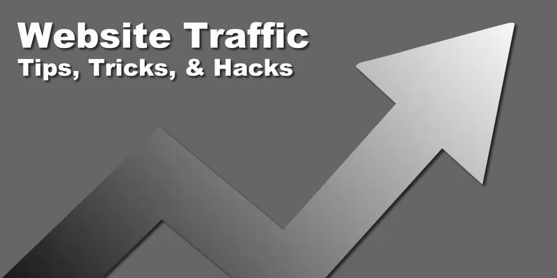 (Website Traffic Tips, Tricks and Hacks)