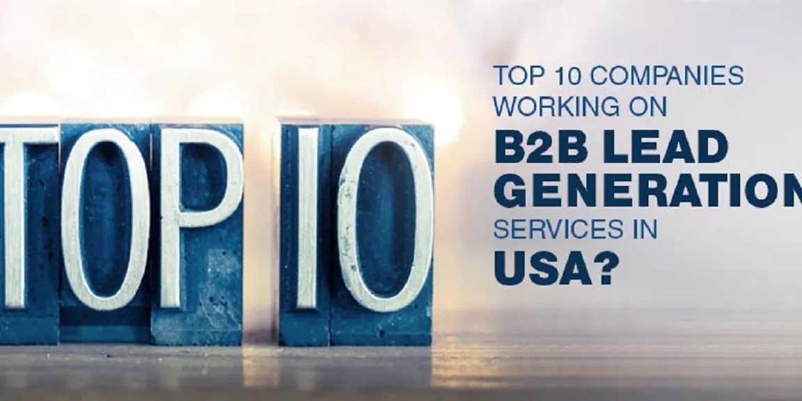 Top 10 companies working on B2B lead generation services in USA