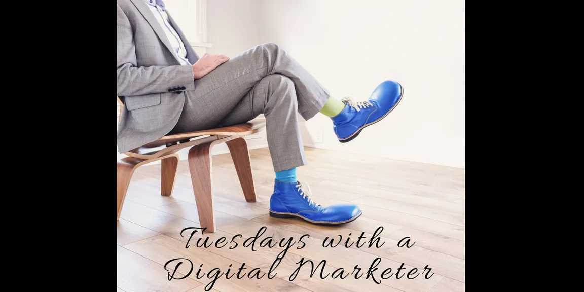 Tuesdays with a digital marketer
