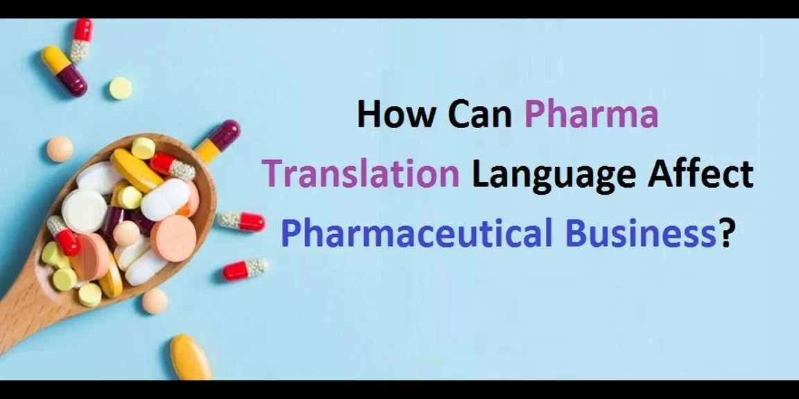 How can pharma translation language affect pharmaceutical business? 