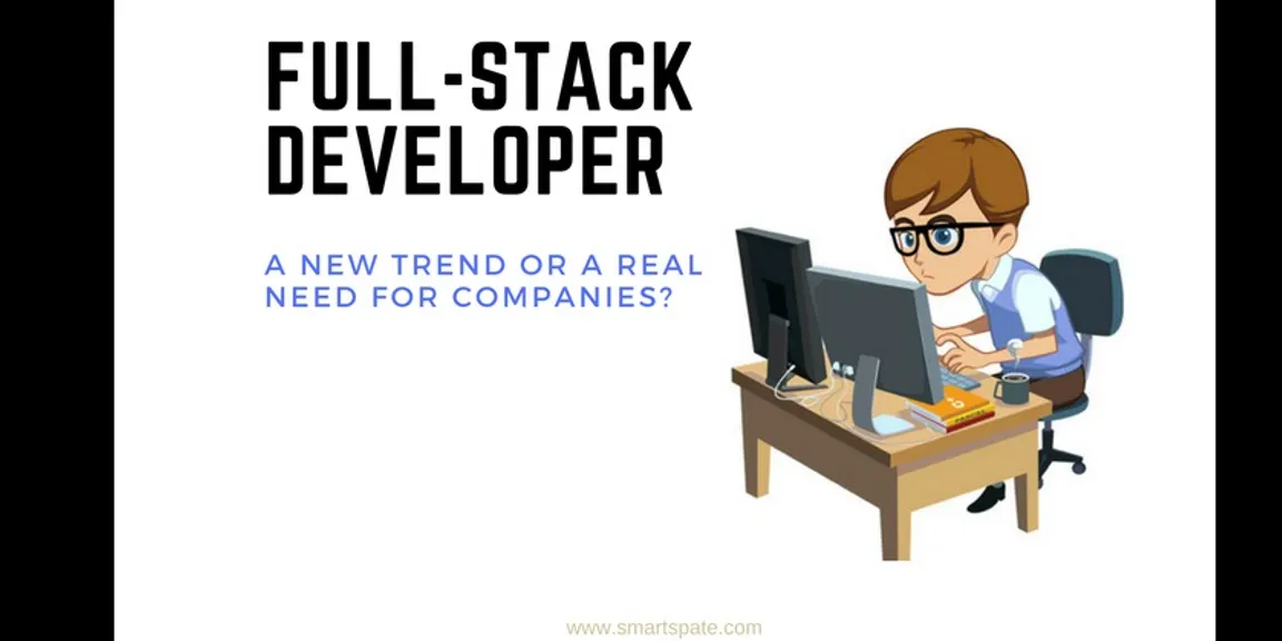Full-stack-developers. A new trend or a real need for companies?
