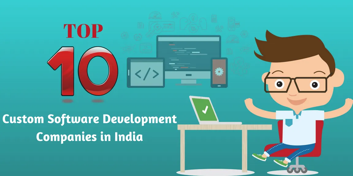 Top 10 custom software development companies in India