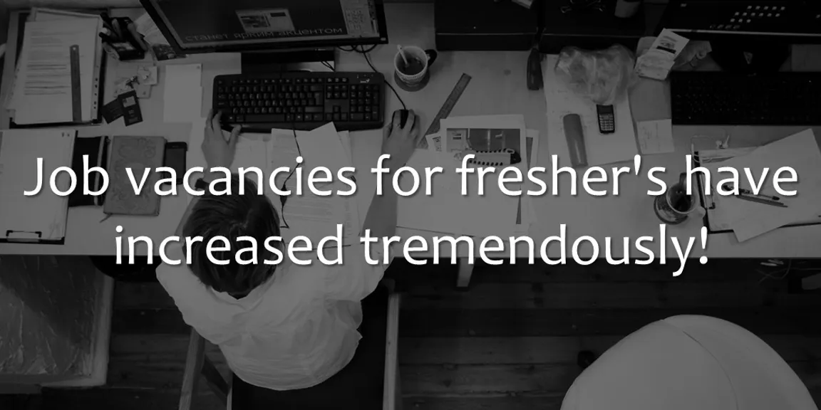 Job Vacancies for freshers on the rise