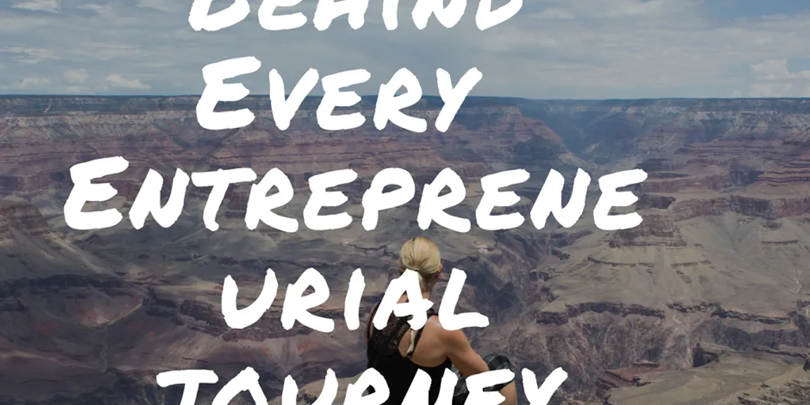 Behind Every Entrepreneurial Journey