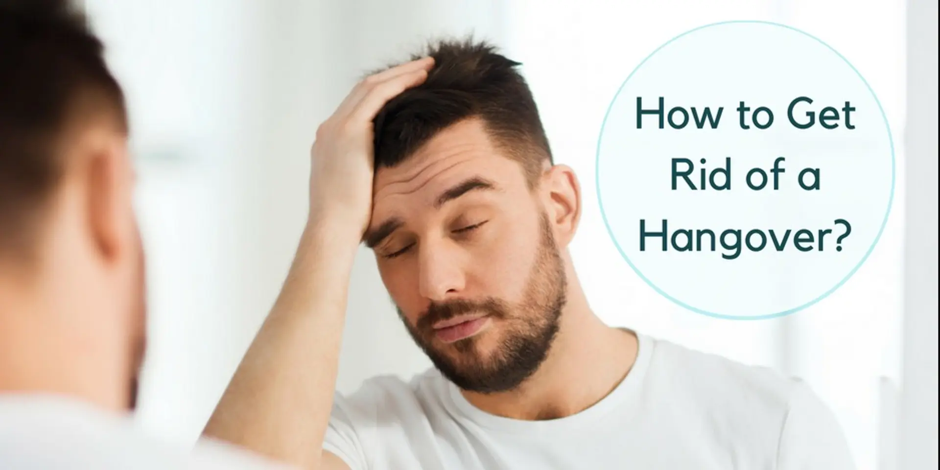 7 Powerful Ways To Get Rid Of Last Night’s Hangover